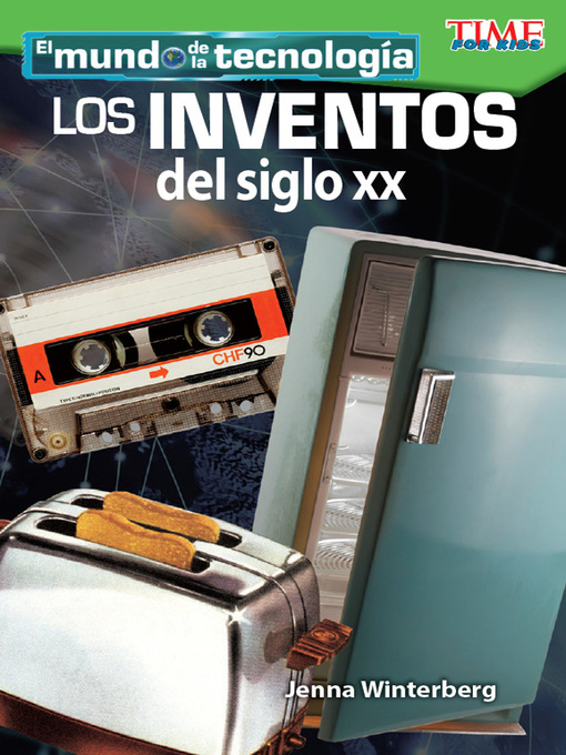 Title details for El mundo de la tecnología: Los Inventos del siglo XX by Jenna Winterberg - Available